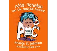 George M. Johnson Dawn B Aldo Renaldo and the Renegade Alpha (Copertina rigida)