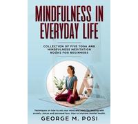 George M Posi Mindfulness in Everyday Life, Collection of Five Yoga (Tascabile)