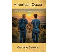 George M Seaton American Queer - 20th-century stories and verse (Tascabile)