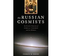 George M. Young The Russian Cosmists (Copertina rigida)