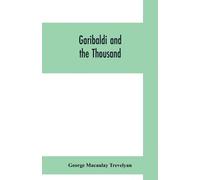George Macaulay Trevelyan Garibaldi and the thousand (Tascabile)