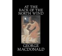 George MacDonal At the Back of the North Wind by George Macdo (Copertina rigida)