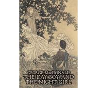 George MacDonal The Day Boy and the Night Girl by George Macdonald, (Tascabile)