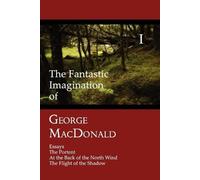 George MacDonal The Fantastic Imagination of George MacDonald, Volum (Tascabile)