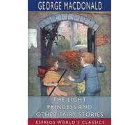 George MacDonal The Light Princess and Other Fairy Stories (Esprios (Tascabile)