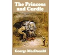 George MacDonal The Princess and Curdie - A Classic Fantasy Adventur (Tascabile)