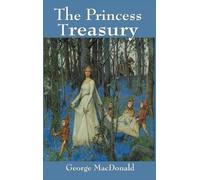 George MacDonal The Princess Treasury - A Collection of Class (Copertina rigida)