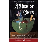 George MacDonald A Dish of Orts Annotated Edition (Tascabile)