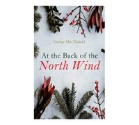 George MacDonald At the Back of the North Wind (Tascabile)