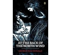 George MacDonald At The Back Of The North Wind (Tascabile)