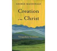 George MacDonald Creation in Christ (Tascabile)