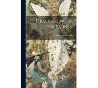 George MacDonald Dealings With The Fairies (Tascabile)