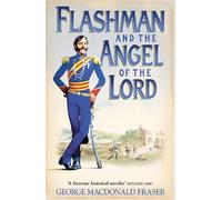 George MacDonald Fraser Flashman and the Angel of the Lord (Tascabile)