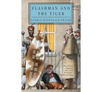 George MacDonald Fraser Flashman and the Tiger (Tascabile)
