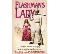 George MacDonald Fraser Flashman’s Lady (Tascabile) Flashman Papers