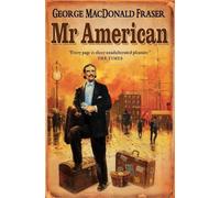 George MacDonald Fraser Mr American (Tascabile)