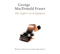 George MacDonald Fraser The Light’s On At Signpost (Tascabile)