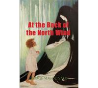George MacDonald George MacDonald At the Back of the North Wind (Tascabile)