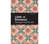 George MacDonald Lilith: A Romance (Copertina rigida) Mint Editions