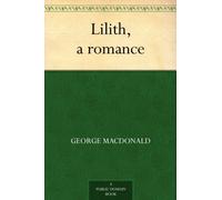 George Macdonald Lilith - A Romance (Tascabile)