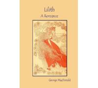George MacDonald Lilith: A Romance (Tascabile)