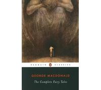 The Complete Fairy Tales by George MacDonald