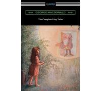 George MacDonald The Complete Fairy Tales (Tascabile)