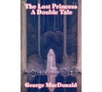 George MacDonald The Lost Princess (Tascabile)
