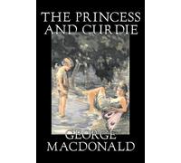 George, MacDonald The Princess and Curdie (Tascabile)