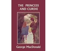 George MacDonald The Princess and Curdie (Yesterday's Classics) (Tascabile)