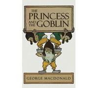 George MacDonald The Princess and the Goblin (Copertina rigida)