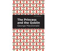 George MacDonald The Princess and the Goblin (Copertina rigida) Mint Editions
