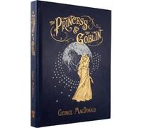 George MacDonald The Princess and the Goblin (Rilegato in ecopelle)