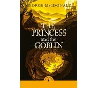 George MacDonald The Princess and the Goblin (Tascabile)