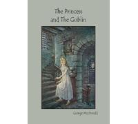 George MacDonald The Princess and The Goblin (Tascabile)