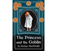 George MacDonald The Princess and the Goblin (Tascabile)