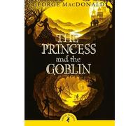 George MacDonald The Princess and the Goblin (Tascabile) Puffin Classics