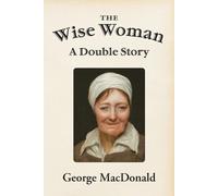 George MacDonald The Wise Woman (Tascabile)