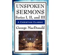 George MacDonald Unspoken Sermons (Tascabile)