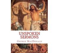 George MacDonald Unspoken Sermons (Tascabile)