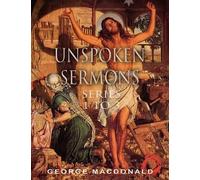 George MacDonald Unspoken Sermons (Tascabile)