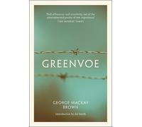 George Mackay Brown Greenvoe (Tascabile)