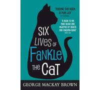 George Mackay Brown Six Lives of Fankle the Cat (Tascabile) Kelpies
