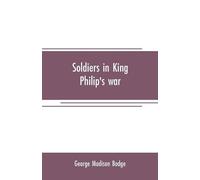 George Madison Bodge Soldiers in King Philip's war (Tascabile)