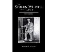 George Major The Stolen Whistle and Flute (Copertina rigida)