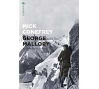 GEORGE MALLORY E LA TRAGEDIA DELL'EVEREST - CONEFREY MICK - Corbaccio