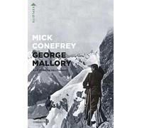George Mallory e la tragedia dell'Everest
