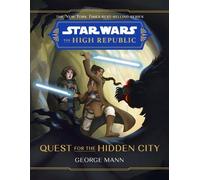 George Mann Star Wars The High Republic: Quest For The Hidden (Copertina rigida)