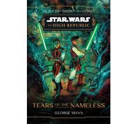 George Mann Star Wars: The High Republic: Tears of the Namele (Copertina rigida)