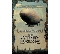 George Mann The Affinity Bridge (Tascabile) Newbury & Hobbes